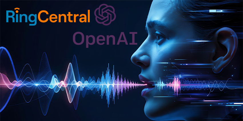 RingCentral, OpenAI to Elevate Voice AI as the New Frontier